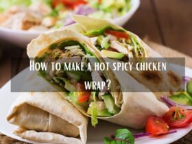 How to make a hot spicy chicken wrap?