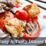 Three easy & tasty dinner recipes