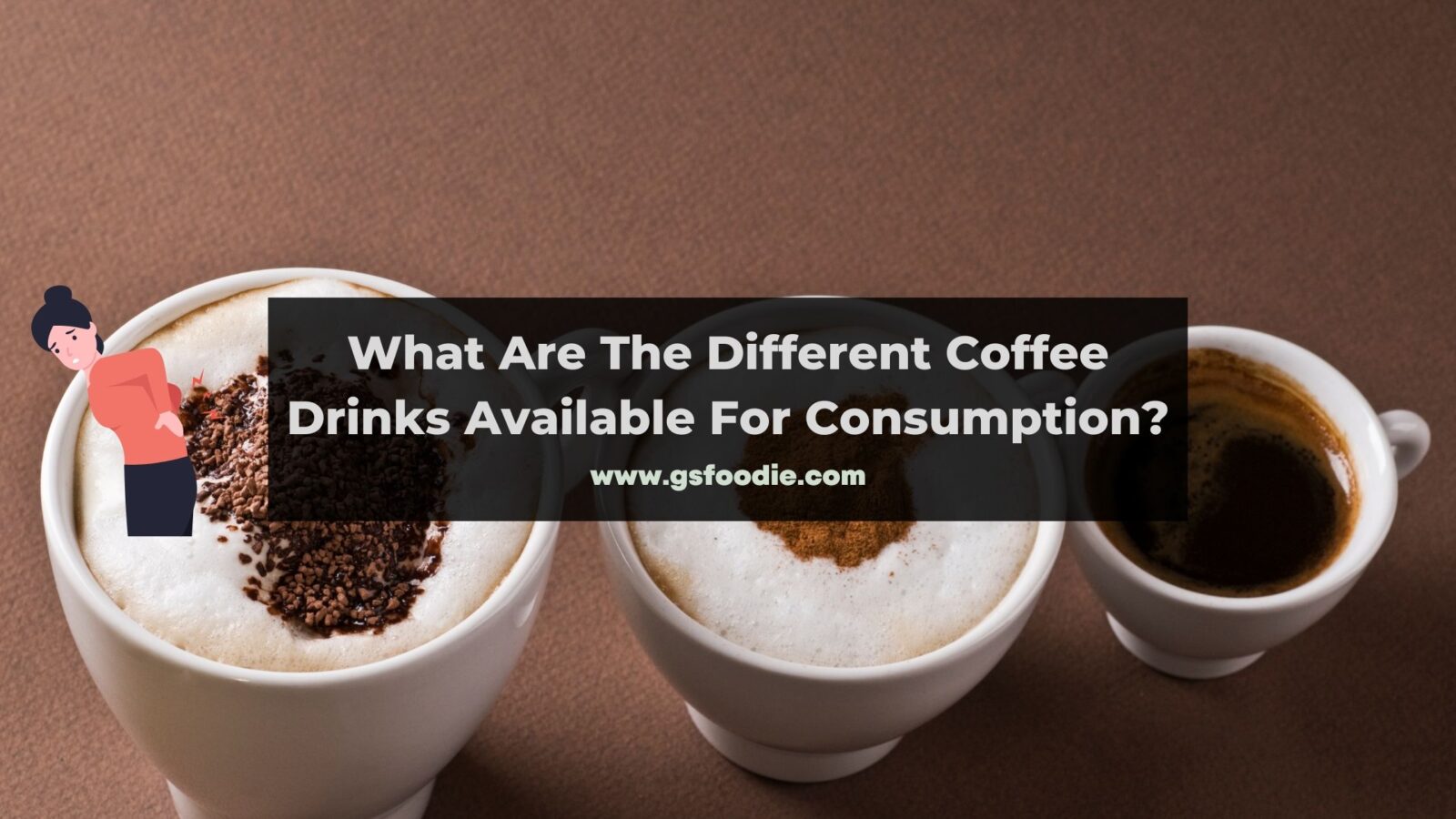 Types of Coffee Drinks and Varieties