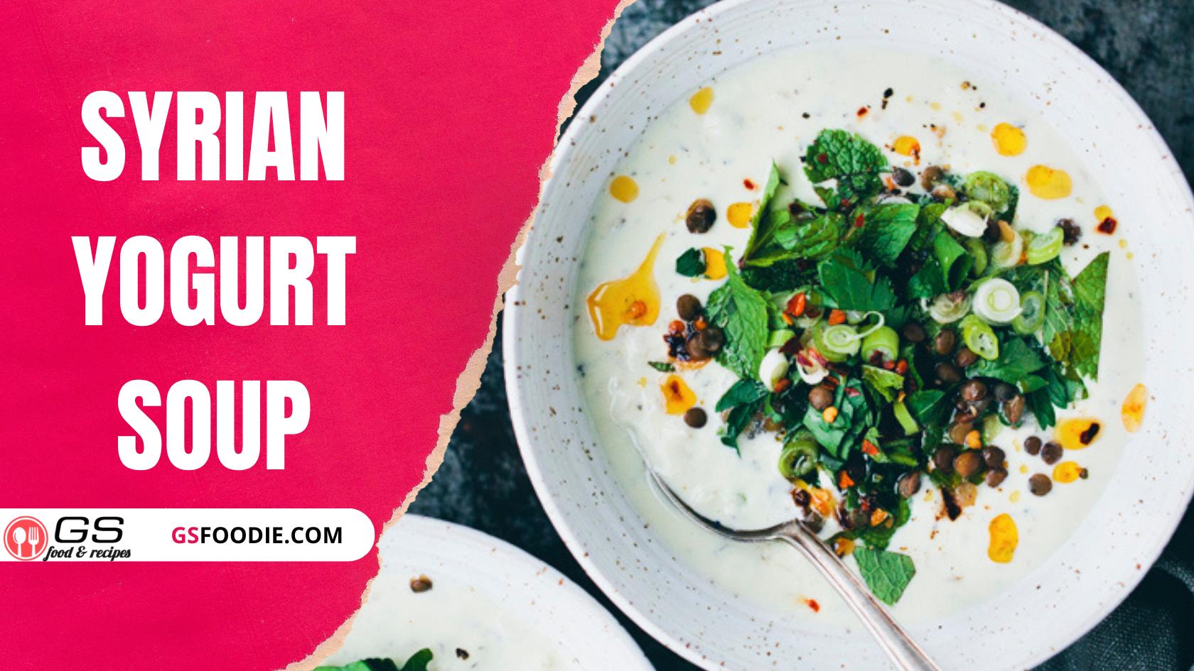 Syrian Yogurt Soup Ingredients & Recipes