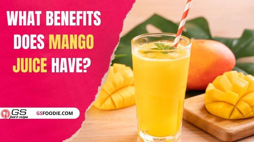 What Benefits Does Mango Juice Have? Health Benefits of Mango Juice