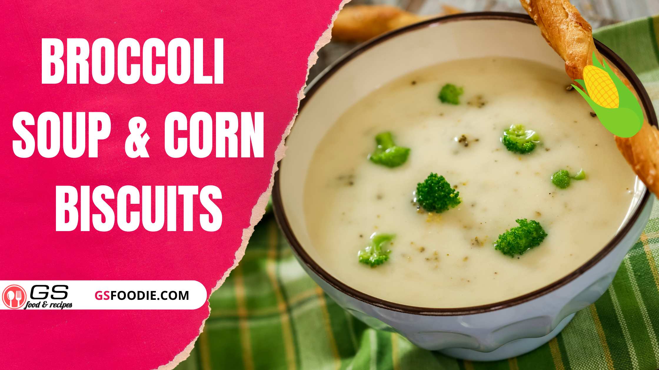 Creamy Broccoli Soup & Corn Biscuits Broccoli Soup Recipes
