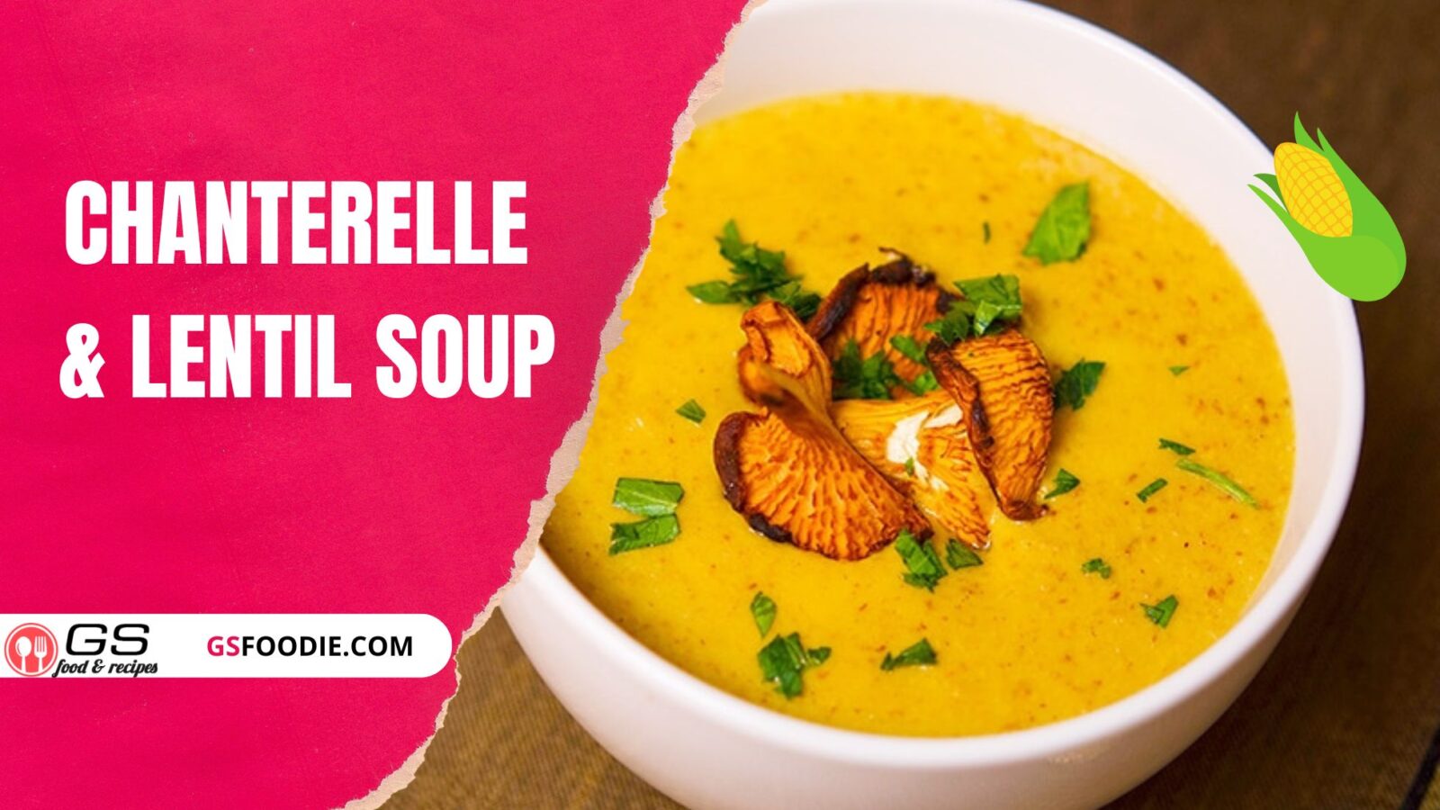 Chanterelle & Lentil Soup